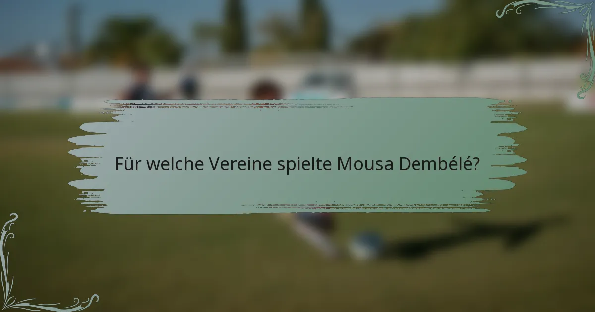 Für welche Vereine spielte Mousa Dembélé?
